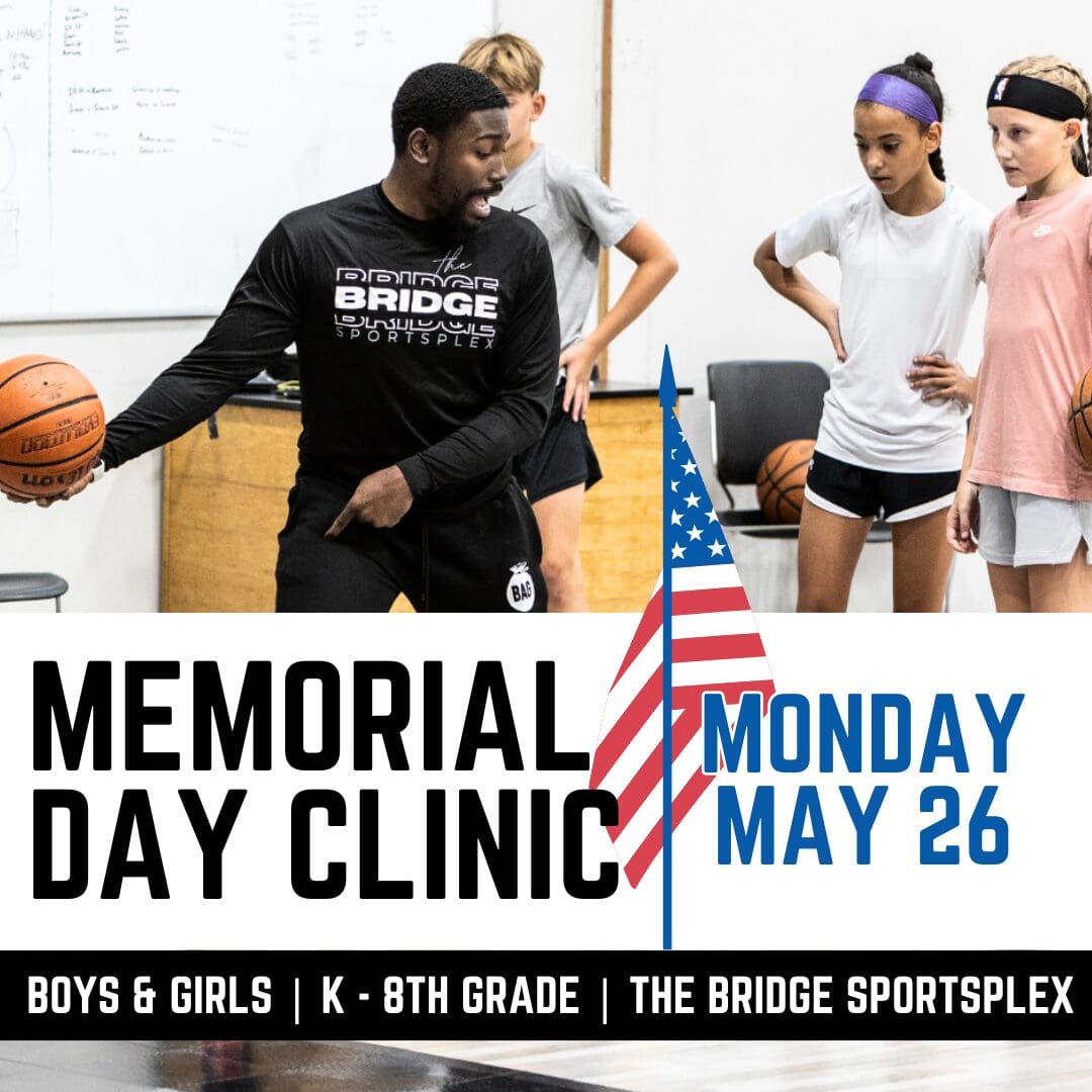 Memorial-Day-Clinic-2025 Memorial Day Basketball Clinic, The Bridge Sportsplex Edwardsville