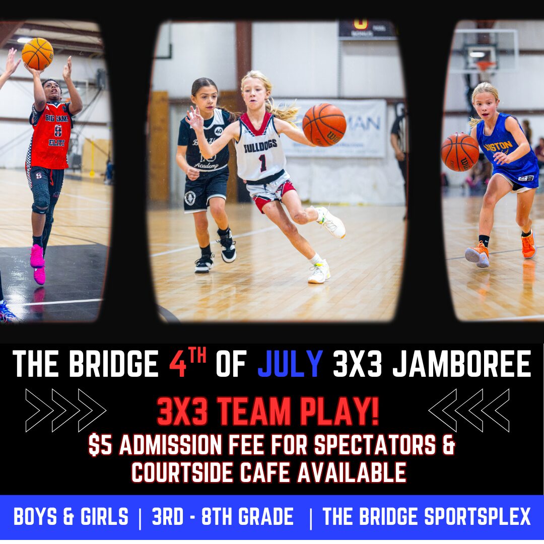 Youth Basketball Tournament, The Bridge Sportsplex 3x3 July 4th Jamboree